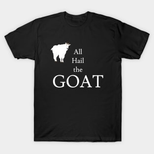 All Hail the GOAT T-Shirt